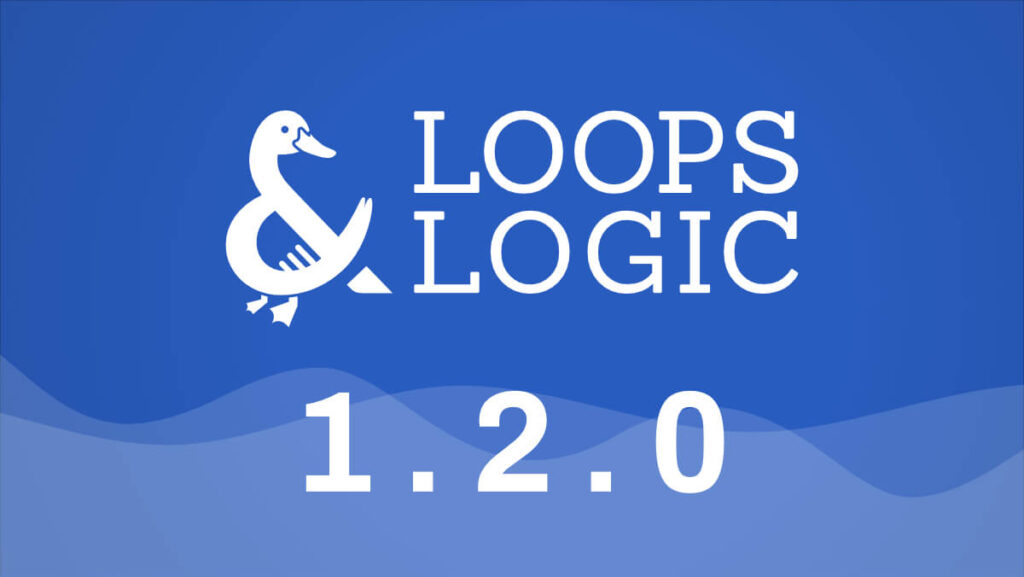 Loops & Logic v1.2.0 update
